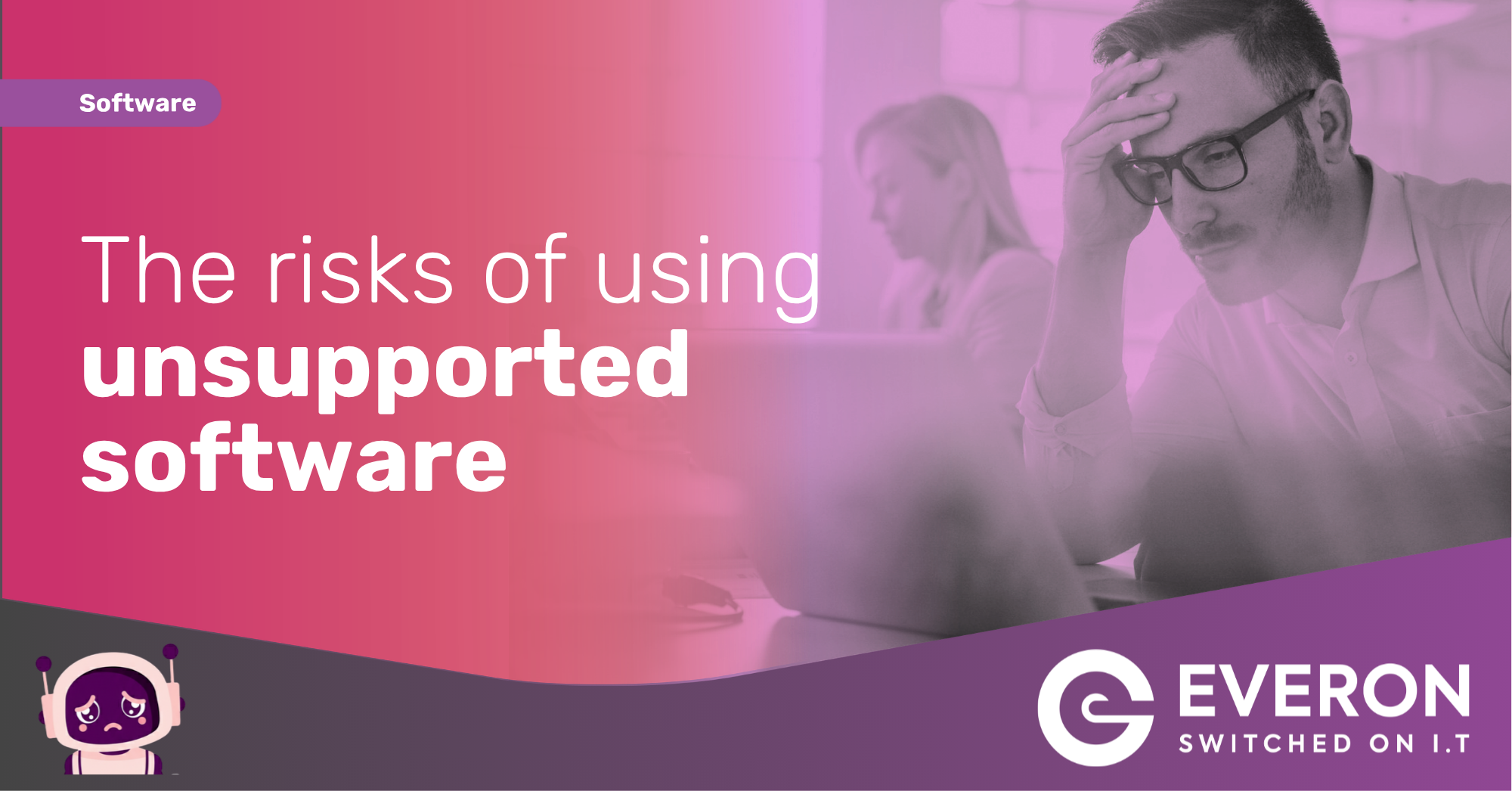 Unsupported software risks May 2026